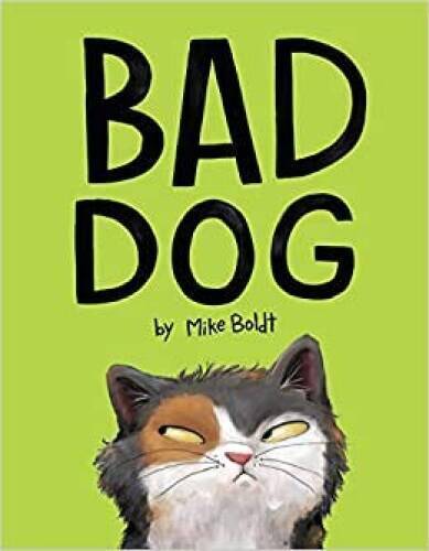 Bad Dog – Paperback By Mike Boldt – GOOD