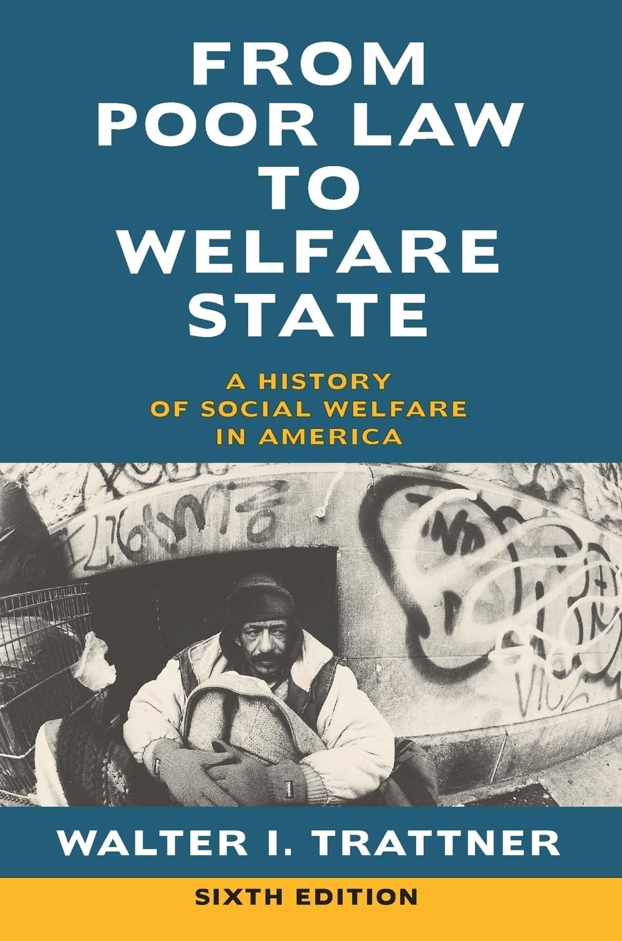 From Poor Law to Welfare State, 6th Edition: A History of Social Welfare in …
