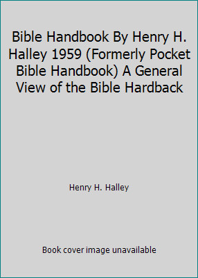 Bible Handbook By Henry H. Halley 1959 (Formerly Pocket Bible Handbook) A…