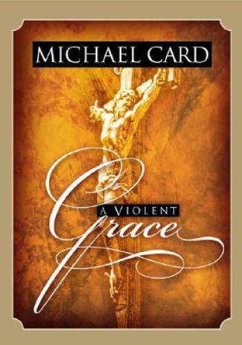A Violent Grace – Hardcover By Card, Michael – GOOD