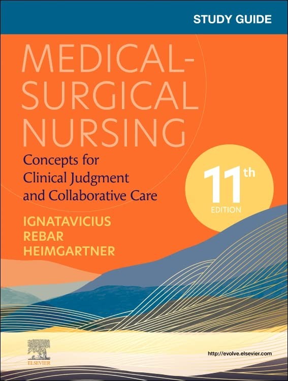 Study Guide for Medical-Surgical Nursing: Concepts for Clinical Judgment and…