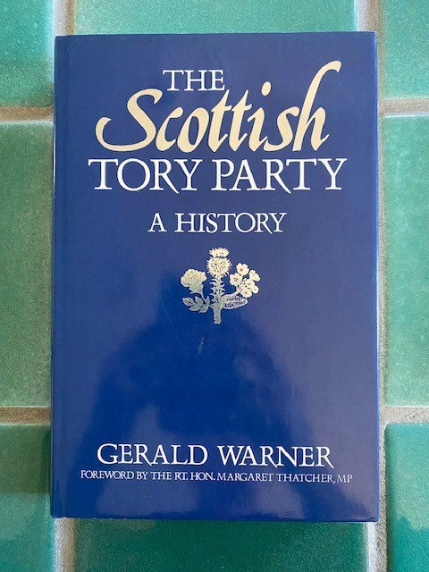 The Scottish Tory Party : A History by Gerald Warner 1988 hardcover HC DJ