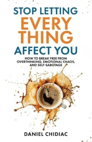 Daniel Chidiac Stop Letting Everything Affect You (Paperback) (UK IMPORT)
