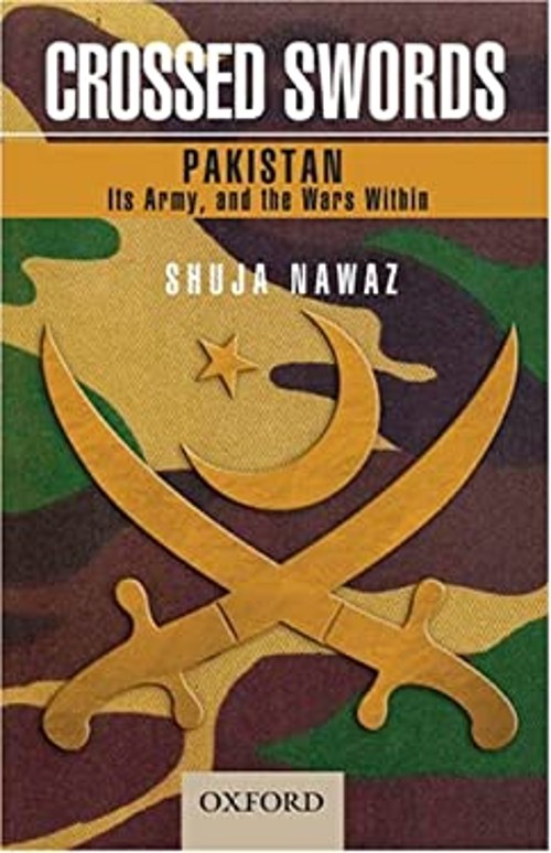Crossed Swords : Pakistan, Its Army, and the Wars Within Hardcove
