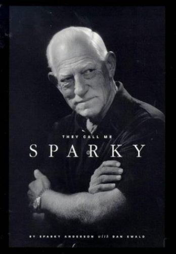 They Call Me Sparky by Sparky Anderson; Dan Ewald