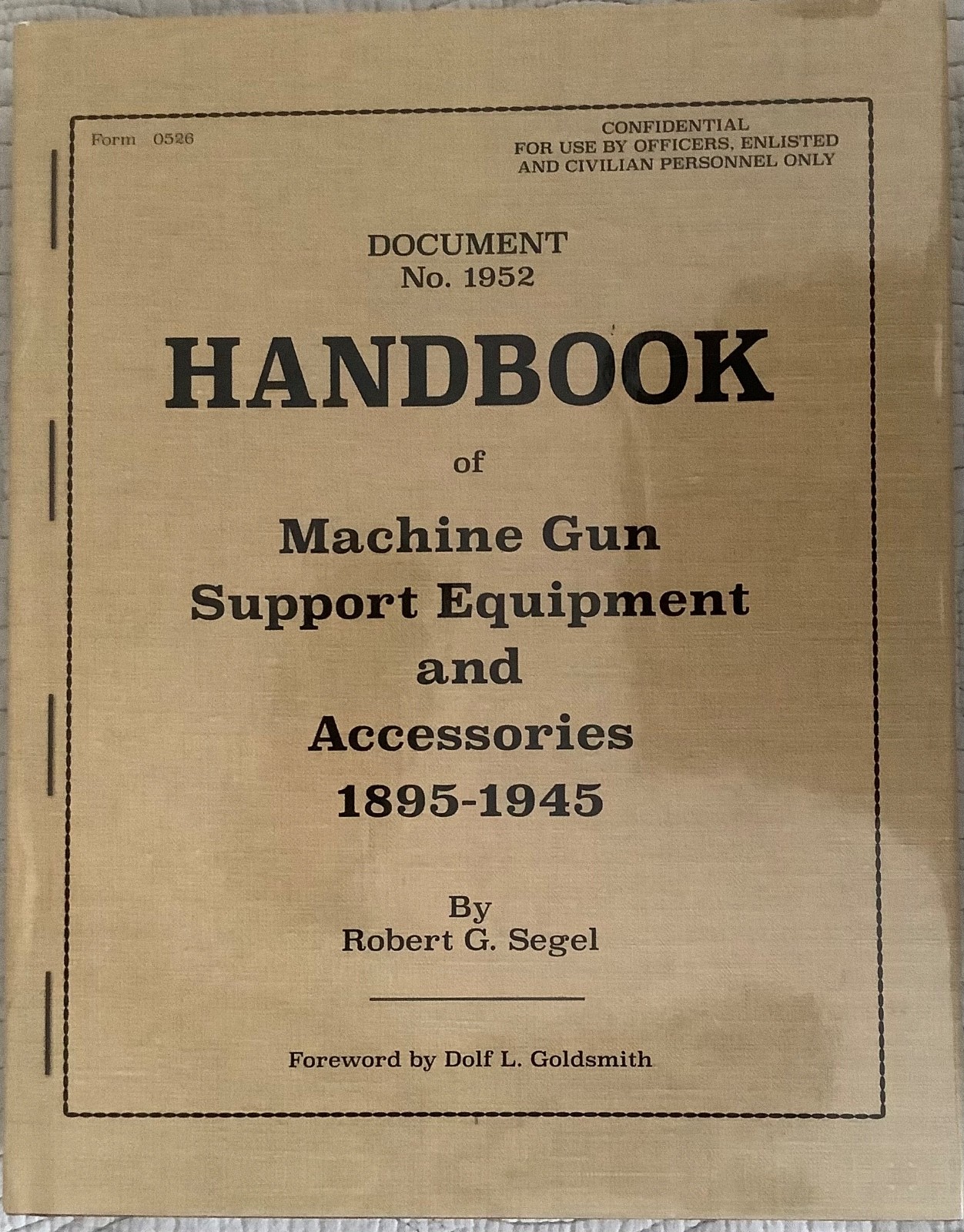 Handbook of Machine Gun Support Equipment and Accessories 1895-1945, Signed, HC