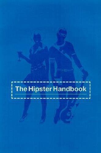The Hipster Handbook – Paperback By Robert Lanham – VERY GOOD