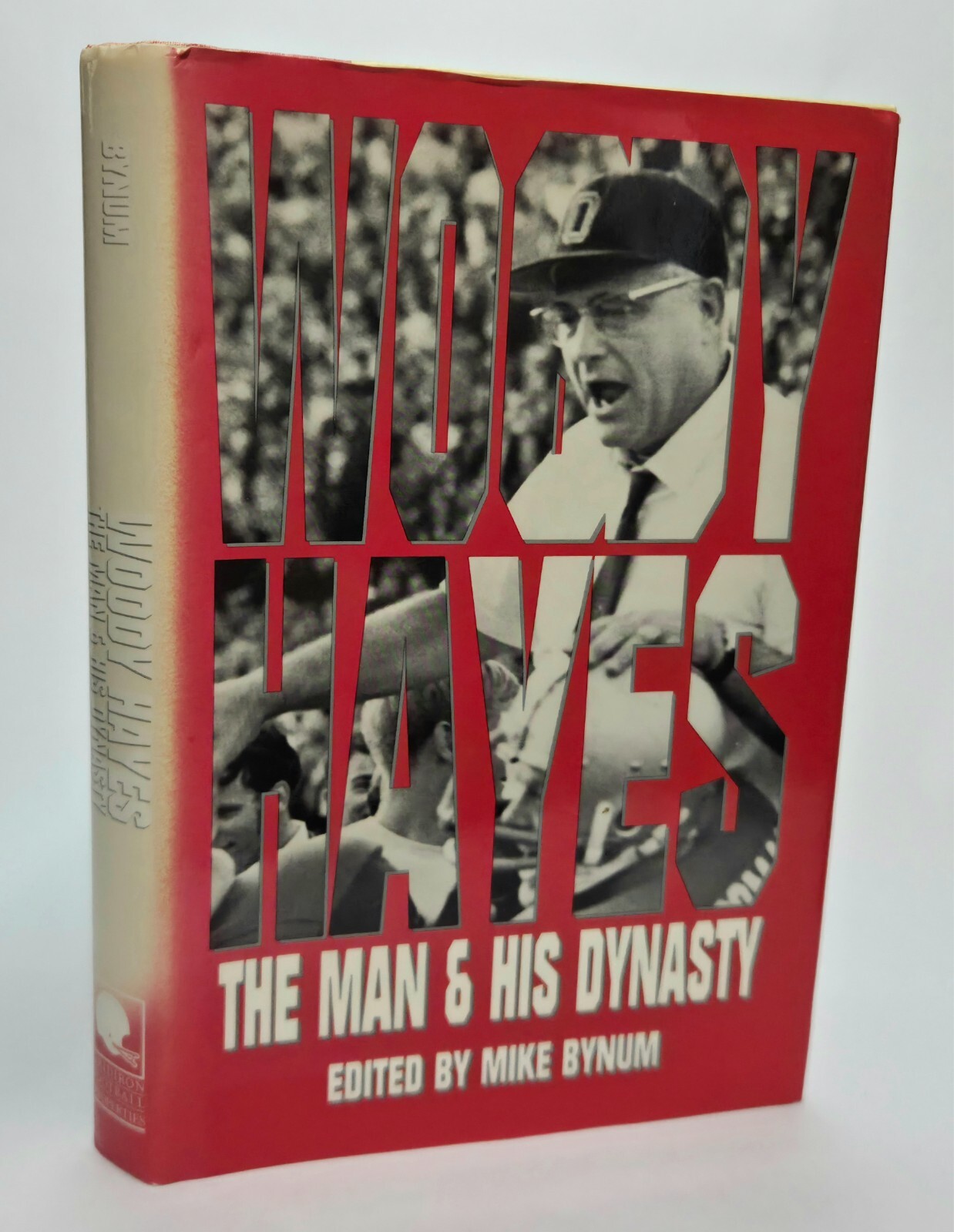 Woody Hayes The Man & His Dynasty 1991 First Edition/Print SIGNED by Mike Bynum