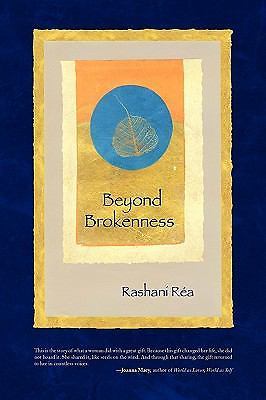 Beyond Brokenness Rashani Réa paperback Collectible – Very Good
