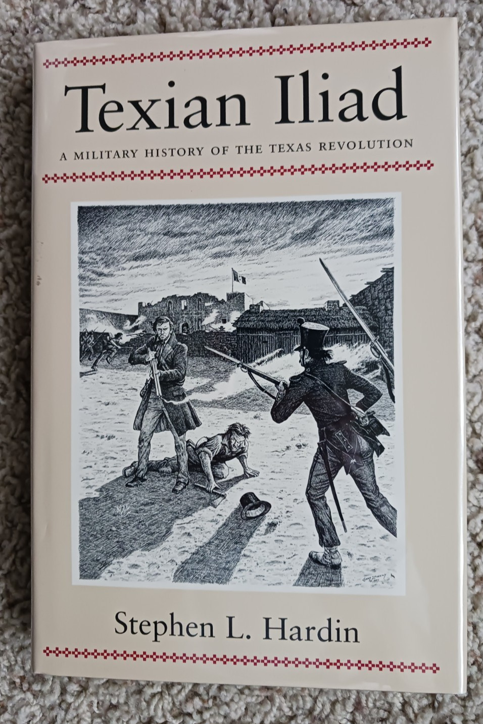 TEXIAN ILIAD: A MILITARY HISTORY OF THE TEXAS REVOLUTION/Stephen Hardin signed