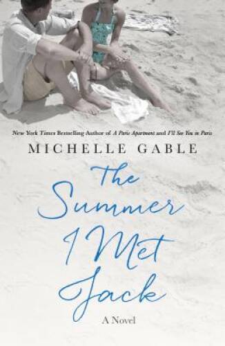 The Summer I Met Jack: A Novel – Paperback By Gable, Michelle – GOOD