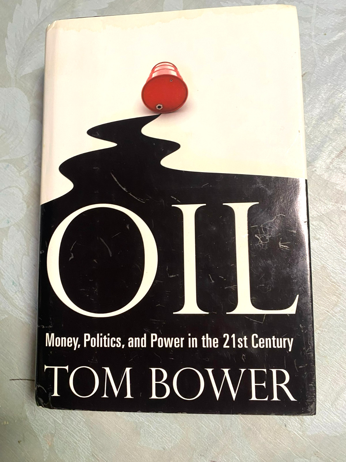 RARE 1ST EDIT! Oil – Money, Politics, and Power in the 21st Century by Tom Bower