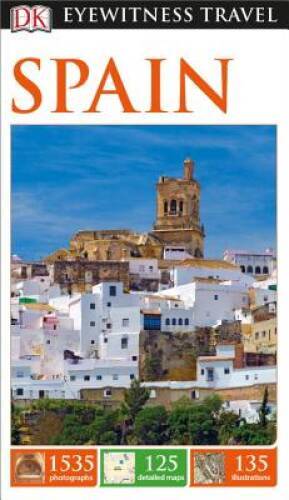 DK Eyewitness Travel Guide: Spain – Paperback By DK – VERY GOOD