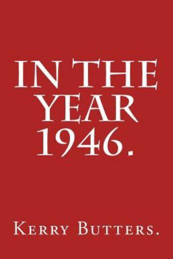 In The Year 1946