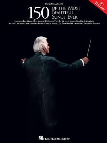 150 of the Most Beautiful Songs Ever – Paperback By Hal Leonard Corp. – GOOD