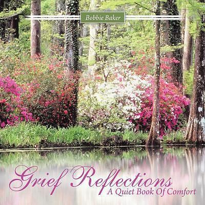 Grief Reflections: A Quiet Book Of – paperback, 9781463411787, Bobbie Baker, new