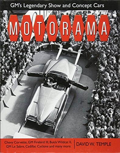 MOTORAMA: GM’S LEGENDARY SHOW & CONCEPT CARS (CARTECH) By David Temple EXCELLENT