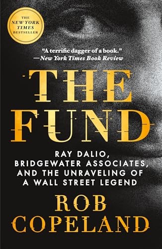 The Fund: Ray Dalio, Bridgewater Associates, and the Unraveling of a Wall Street