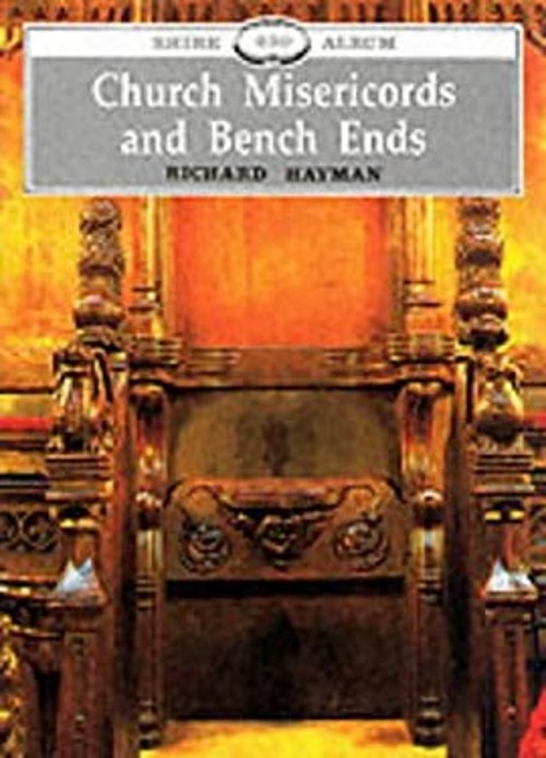Church Misericords and Bench Ends Paperback Richard Hayman