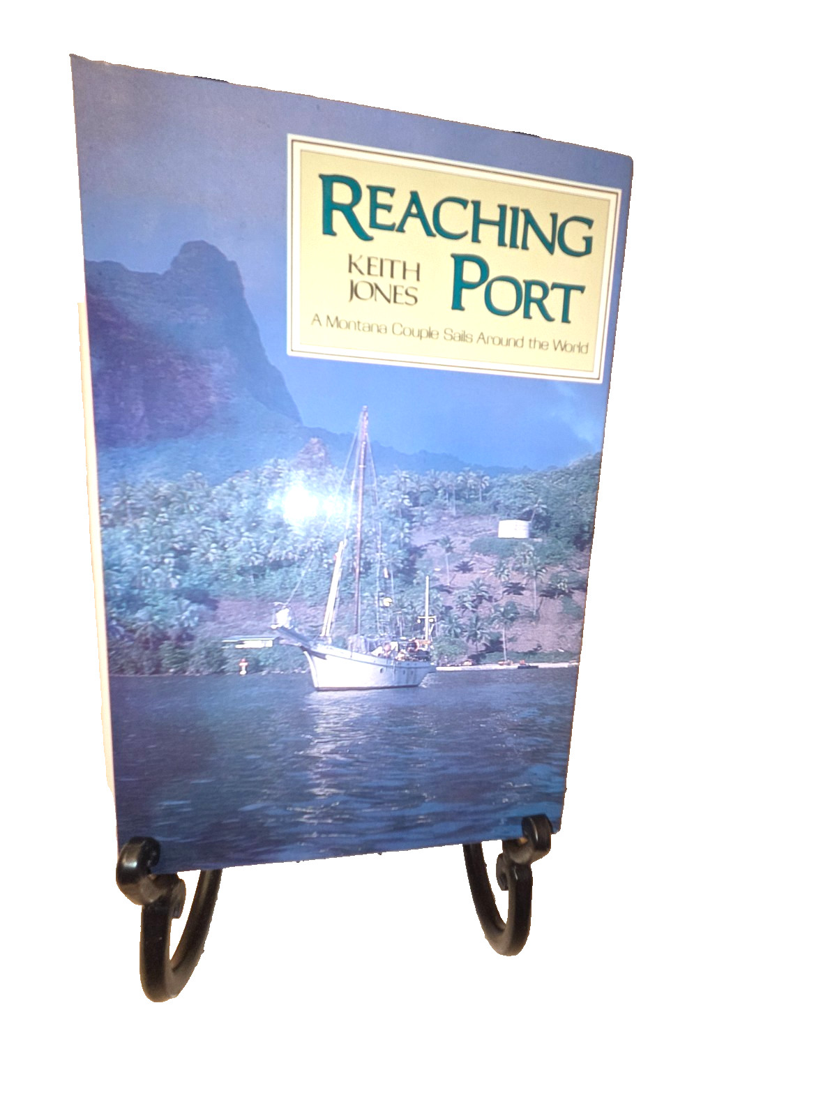 Reaching Port – A Montana Couple Sails Around the World (HC, 1983) Keith Jones