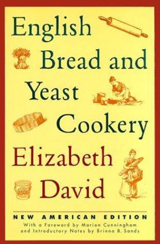 English Bread and Yeast Cookery (Revised) by Elizabeth David