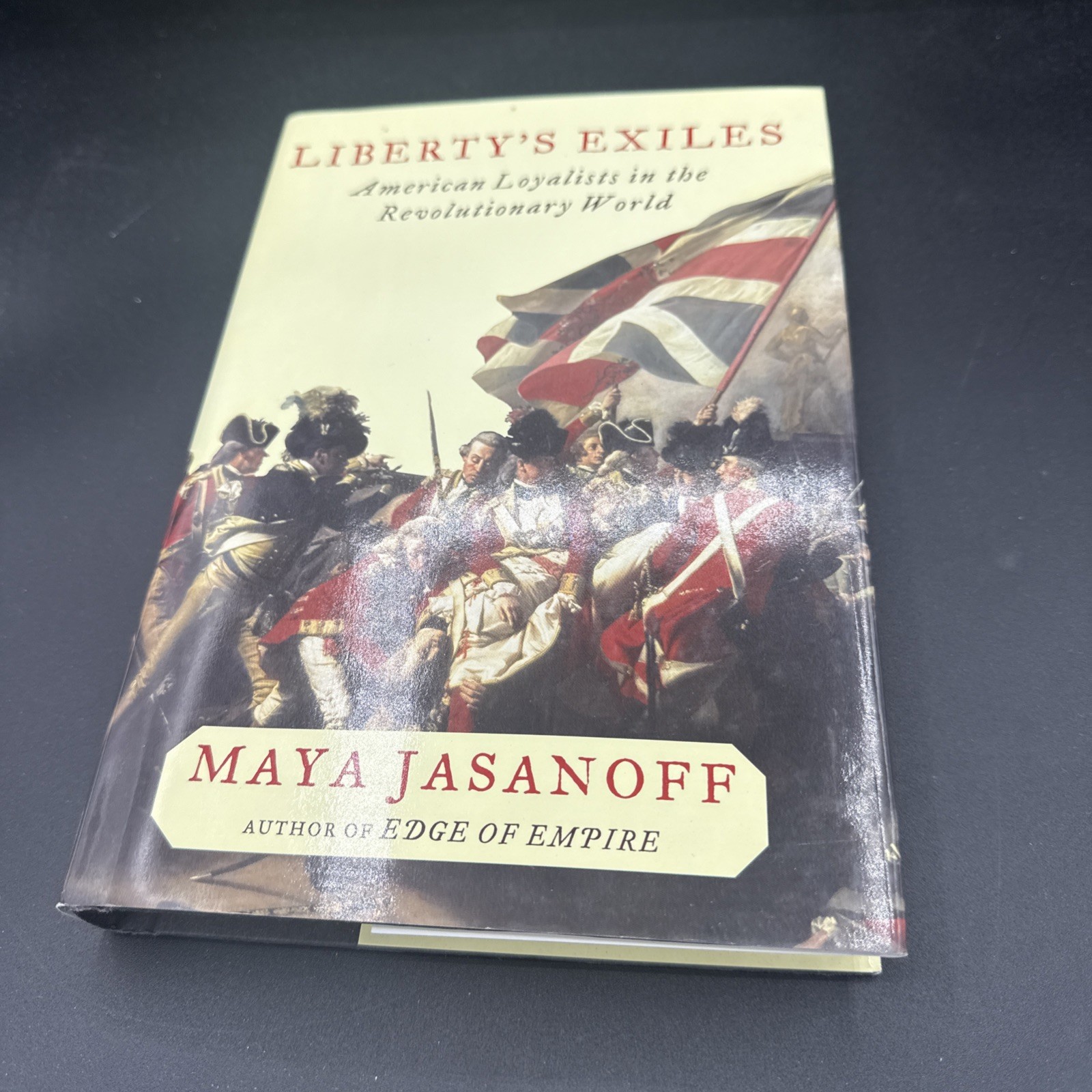 Liberty’s Exiles: American Loyalists in the Revolutionary World, Jasanoff, Maya,