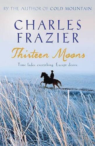Thirteen Moons – Paperback By Frazier, Charles – GOOD