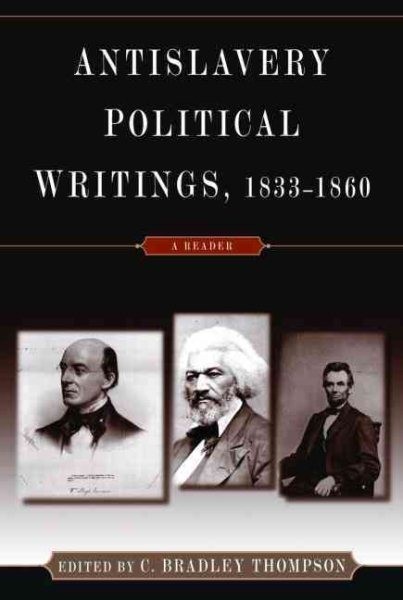 Antislavery Political Writings, 1833-1860 : A Reader, Paperback by Thompson, …
