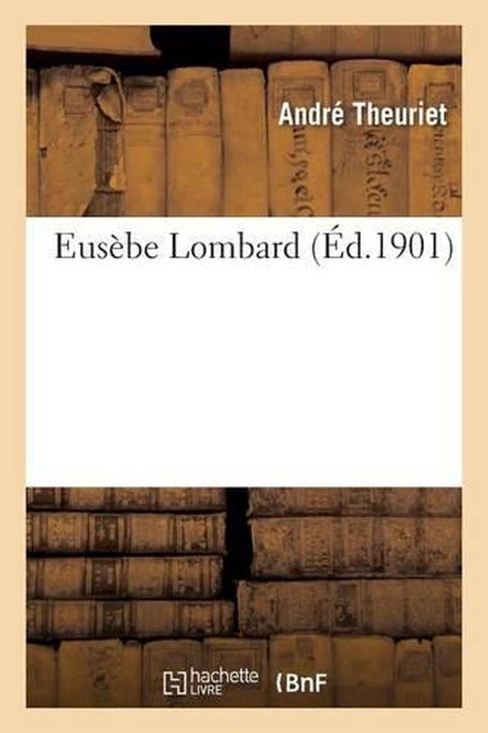 Eusbe Lombard by Andr? Theuriet (French) Paperback Book