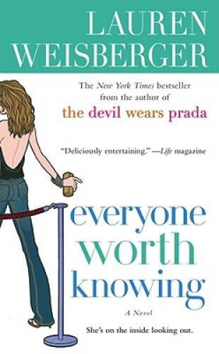 Everyone Worth Knowing – Mass Market Paperback By Weisberger, Lauren – GOOD
