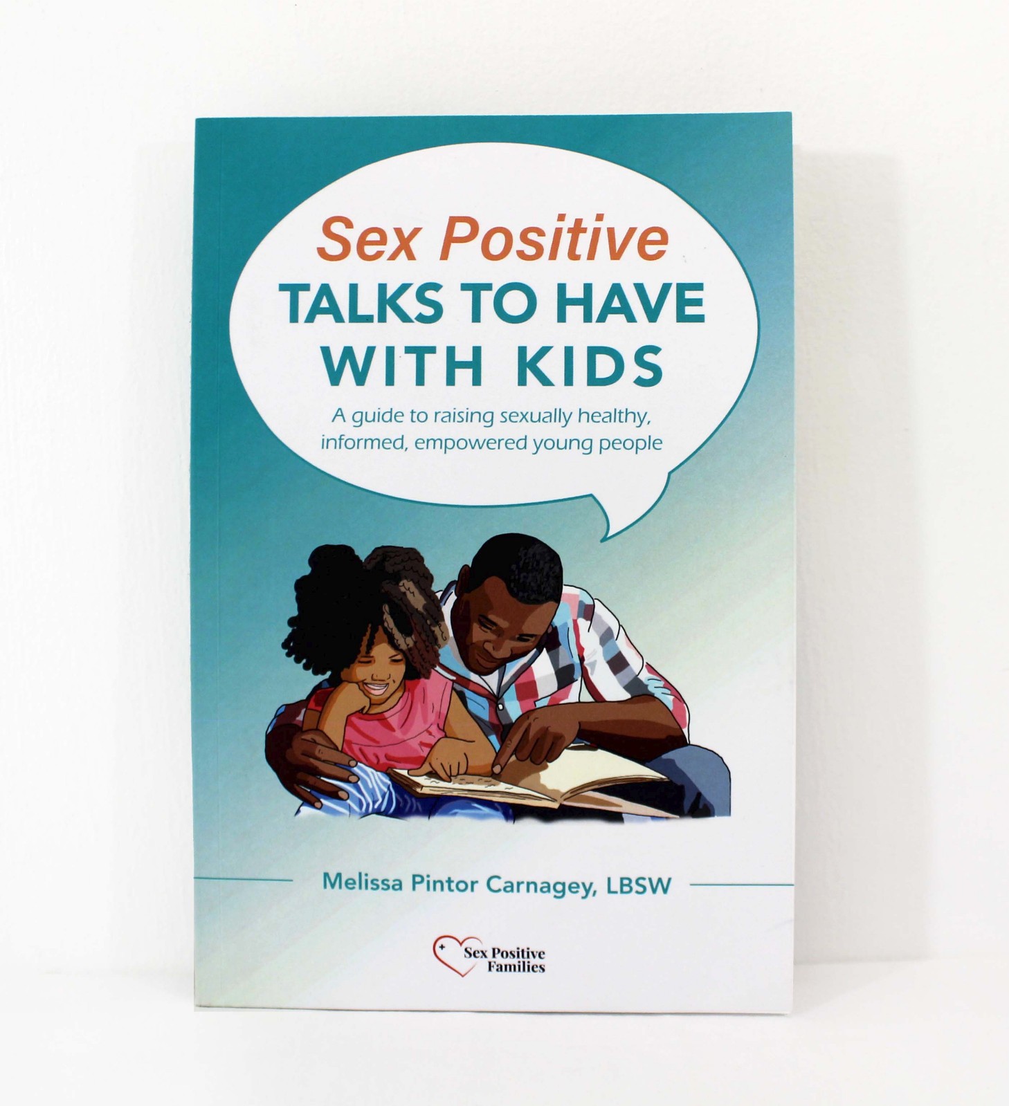 Sex Positive Talks to Have with Kids Guide Book Sex Ed Melissa Carnagey, LBSW