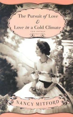 The Pursuit of Love & Love in a Cold Climate: Two Novels – Paperback – GOOD