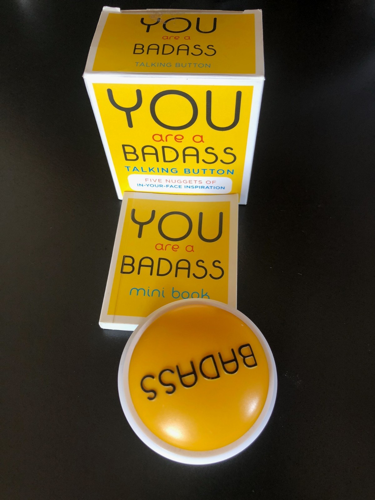 You Are a Badass Talking Button: Five Nuggets of In-Your-Face Inspiration