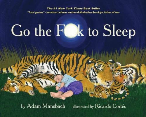 Go the F**k to Sleep – Hardcover By Adam Mansbach – ACCEPTABLE