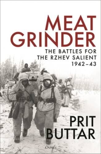 Meat Grinder: The Battles for the Rzhev Salient, 194243 – VERY GOOD