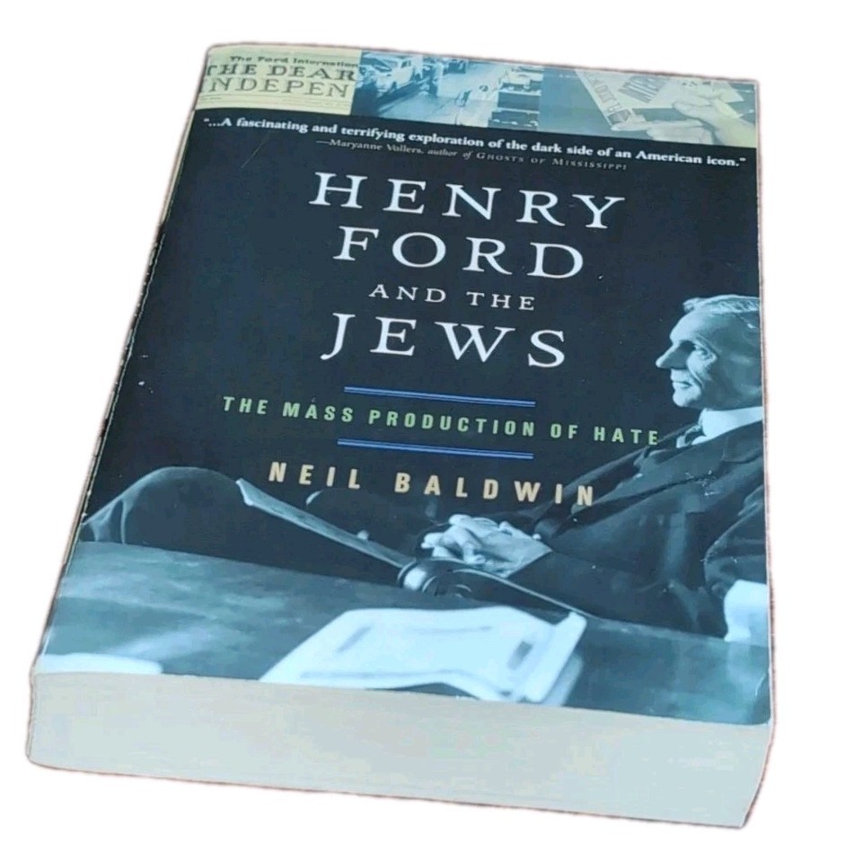 Henry Ford and the Jews: The Mass Production of Hate (Revised) – Neil Baldwin