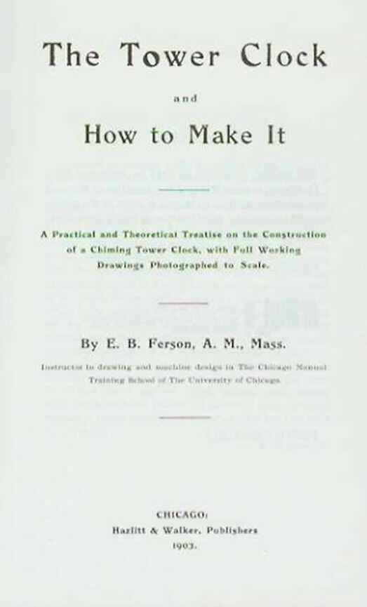 THE TOWER CLOCK & HOW TO MAKE IT 1903 book on University of Chicago clock, New!