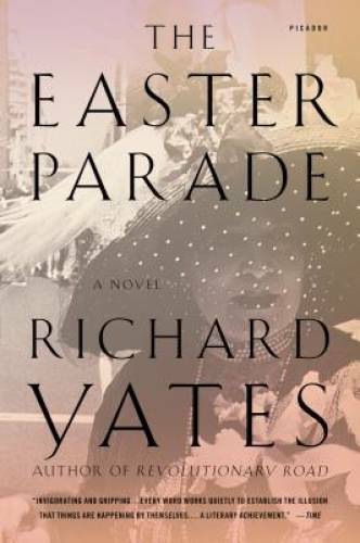 The Easter Parade: A Novel – Paperback By Yates, Richard – GOOD