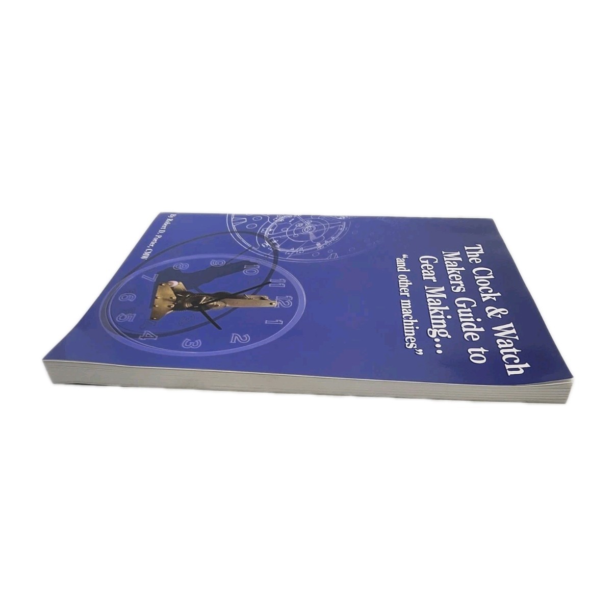 The Clock & Watch Maker’s Guide to Gear Making & Other Machines By Robert Porter