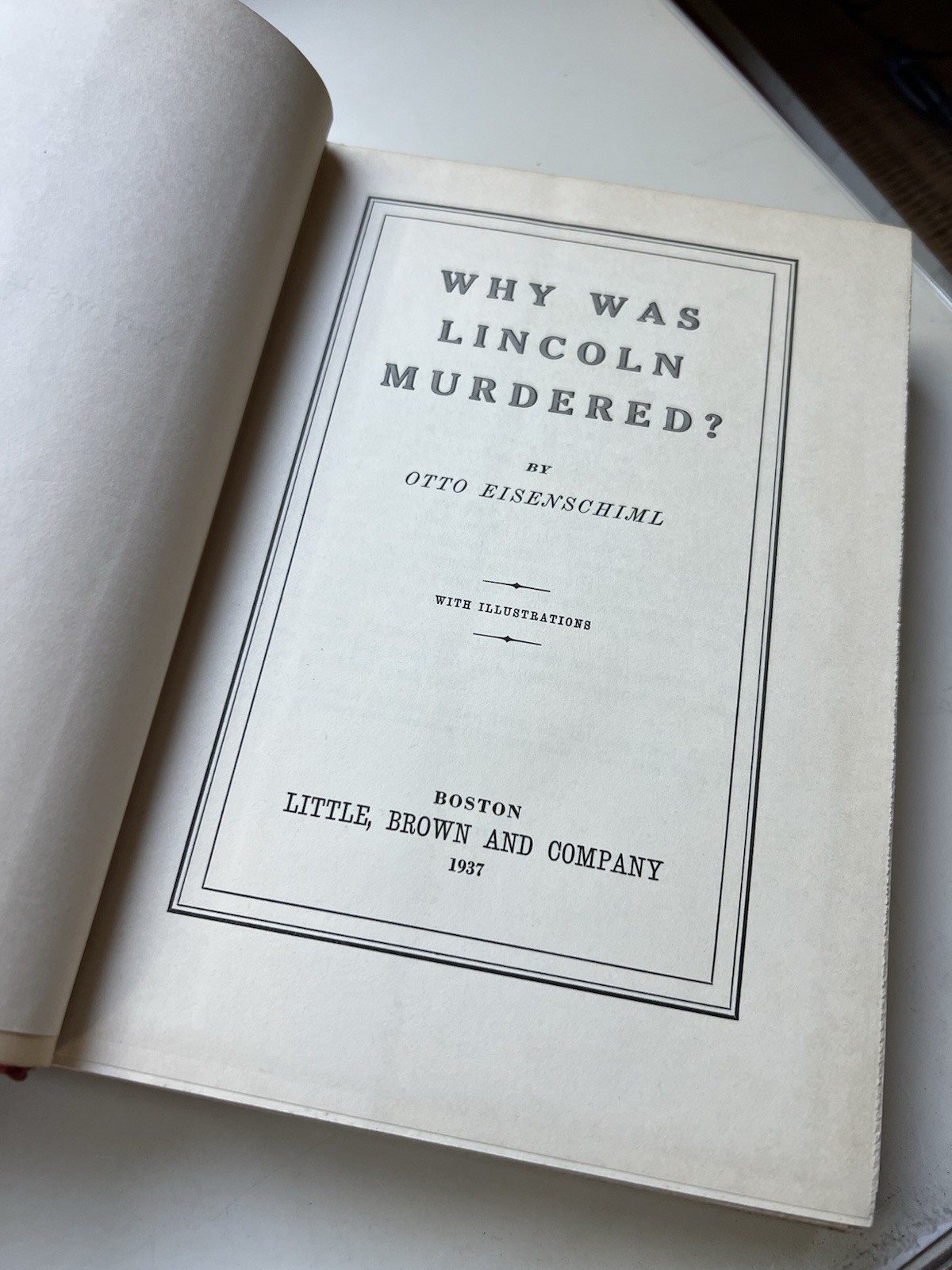 Why was Lincoln Murdered? by Otto Eisenschiml 1937 Hardcover