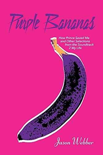 Purple Bananas: How Prince Saved Me – Paperback, by Webber Jason – Acceptable