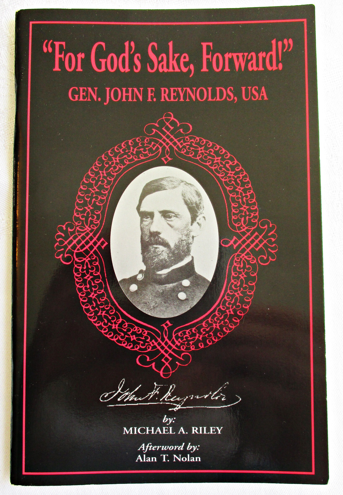 For God’s Sake, Forward! Gen. John F. Reynolds, USA Riley PB 1995 SIGNED