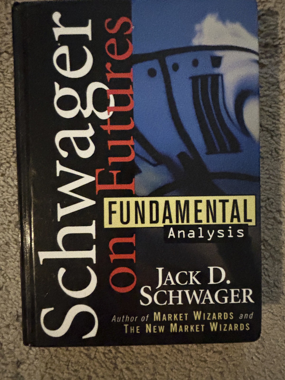 Schwager on Futures Fundamental Analysis Book by Jack D Schwager, 1995 HC