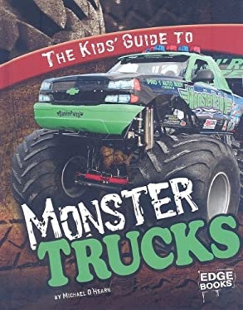 The Kids’ Guide to Monster Trucks Library Binding Michael O’Hearn