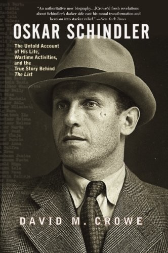 Oskar Schindler: The Untold Account of His Life, Wartime Activites, and the …