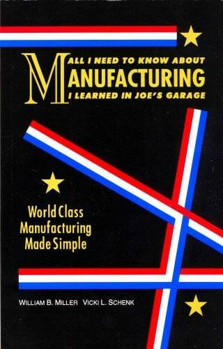 All I Need to Know About Manufacturing I Learned in Joe’s Garage: World C – GOOD