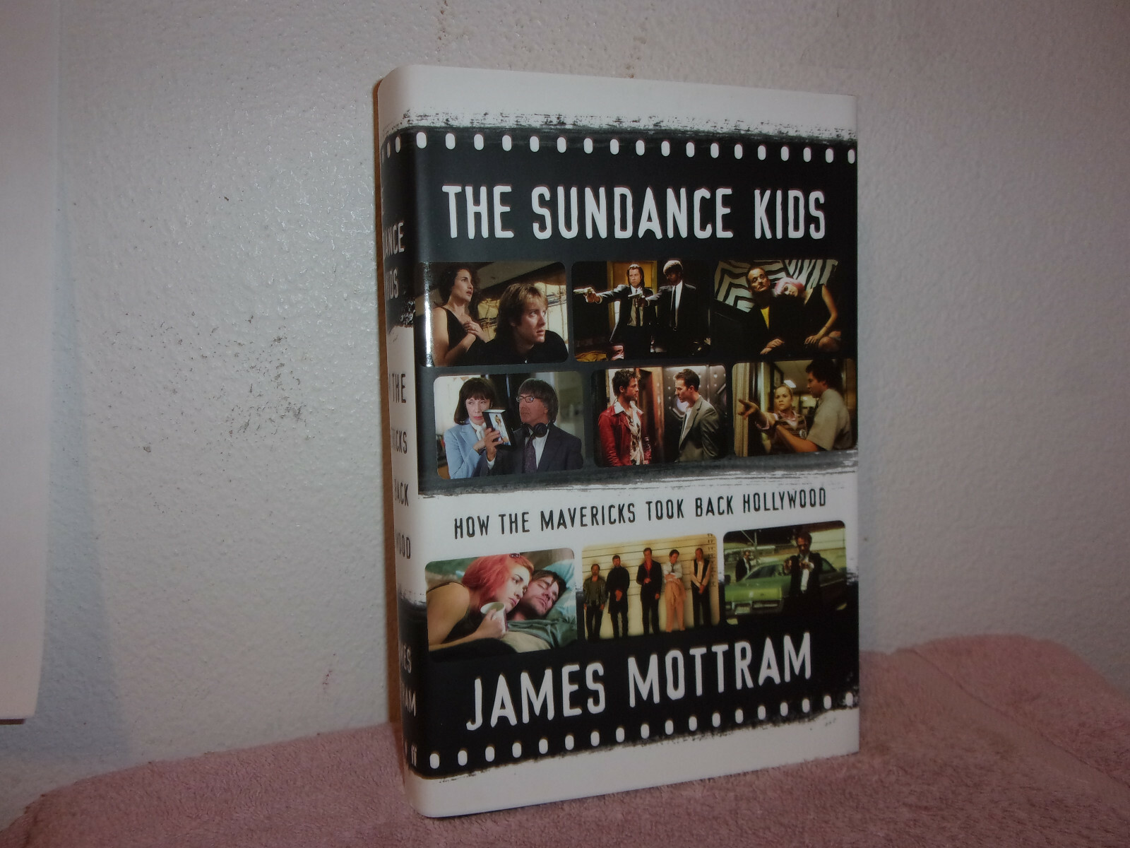 The Sundance Kids : How the Mavericks Took Back Hollywood by James Mottram…