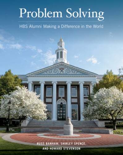 Problem Solving: Hbs Alumni Making a Difference in the World by Russ Banham: New