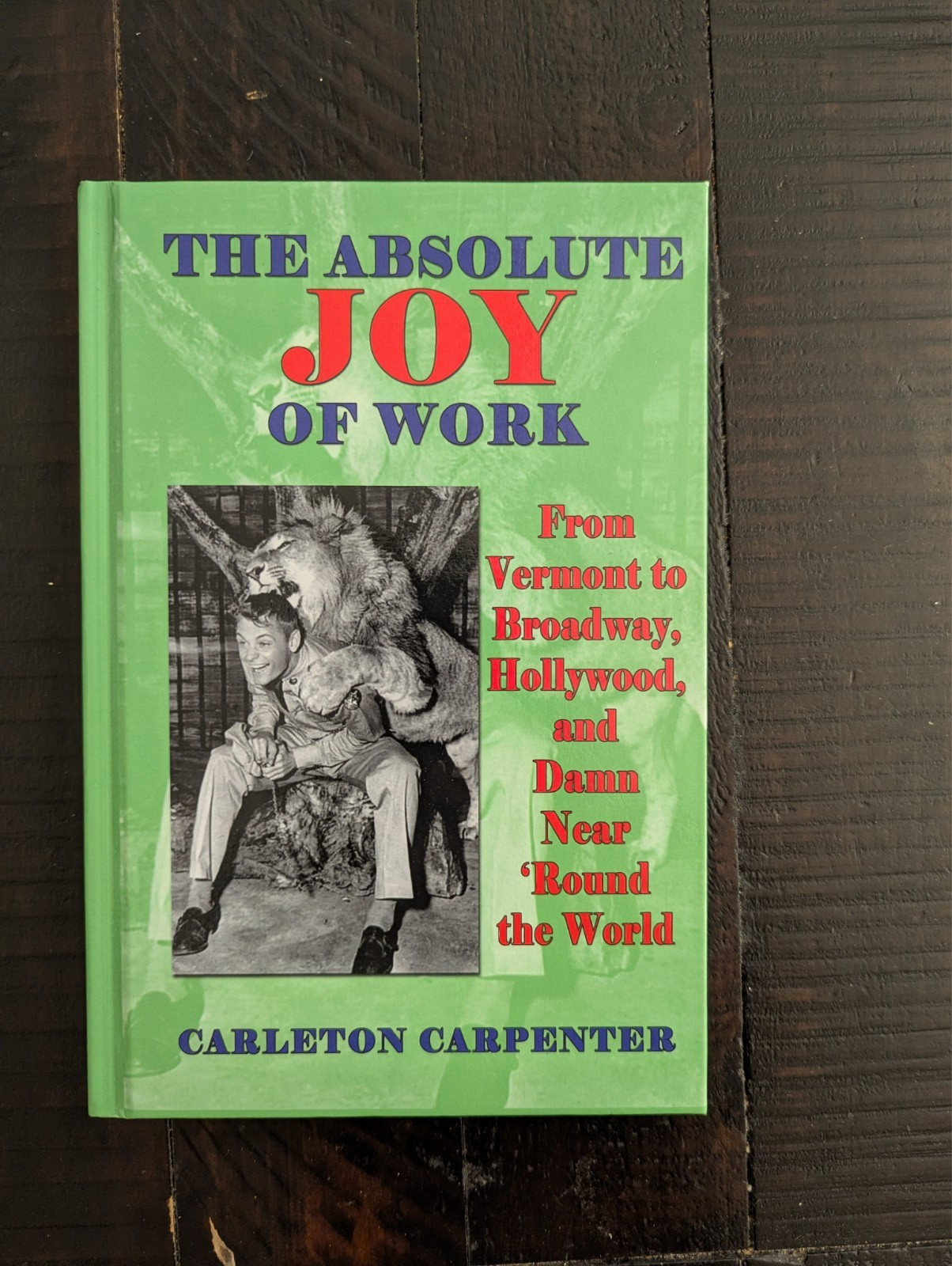 The Absolute Joy of Work Hardcover Book Carleton Carpenter Memoir MINT Shape