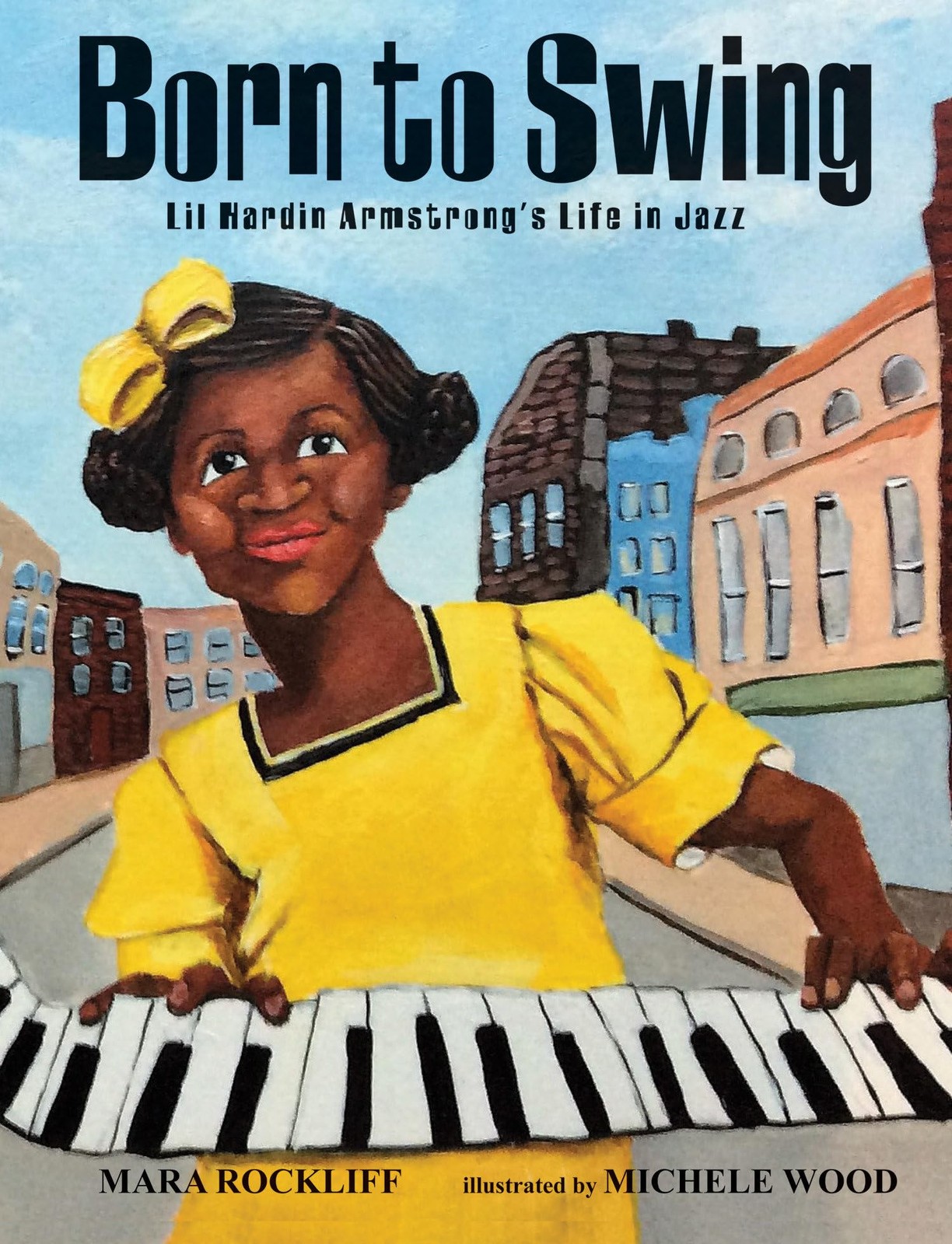 Born to Swing: Lil Hardin Armstrong’s Life in Jazz, Rockliff, Mara, Excellent Bo